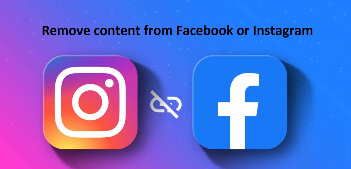 remove content from Facebook or Instagram